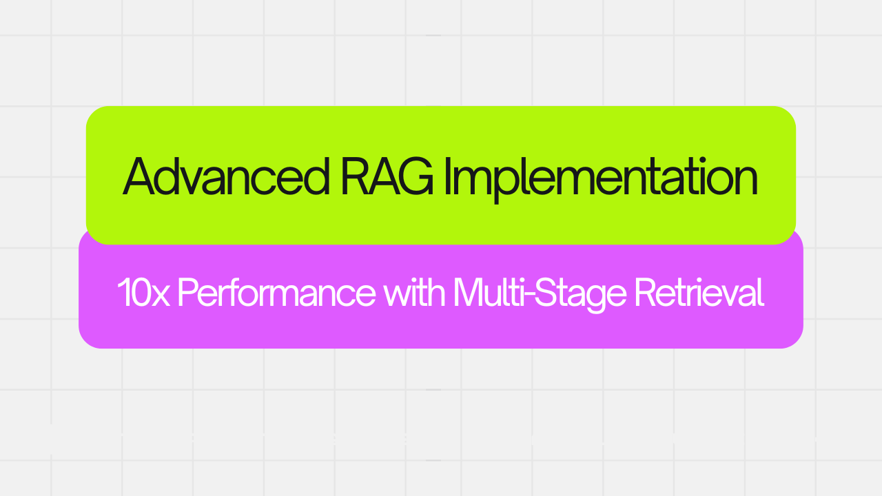 Advanced RAG Implementation: 10x Performance with Multi-Stage Retrieval