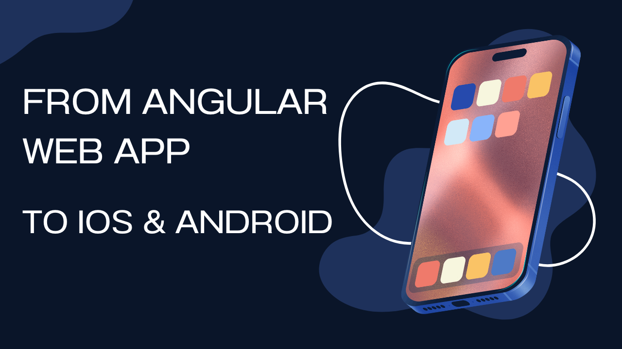 From Angular Web App to iOS & Android: Complete Mobile Deployment Guide with Capacitor